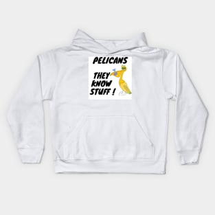 Pelicans they know stuff Kids Hoodie